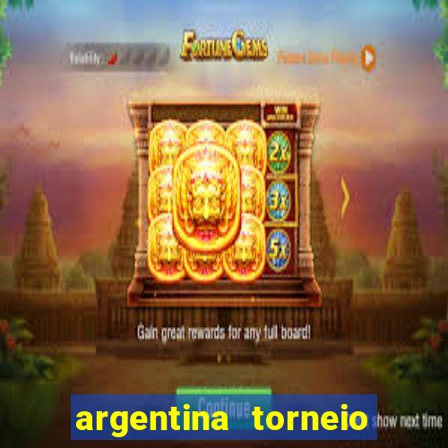 argentina torneio betano tabela